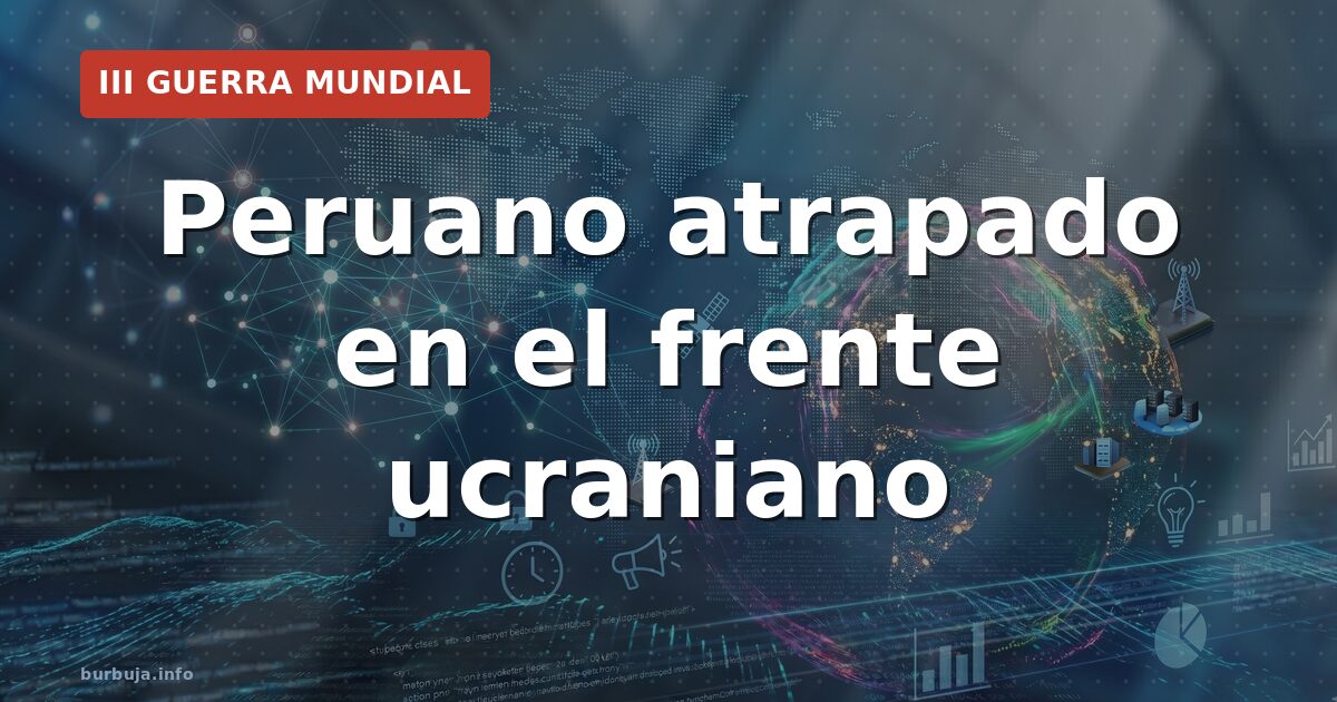 Peruano atrapado en el frente ucraniano