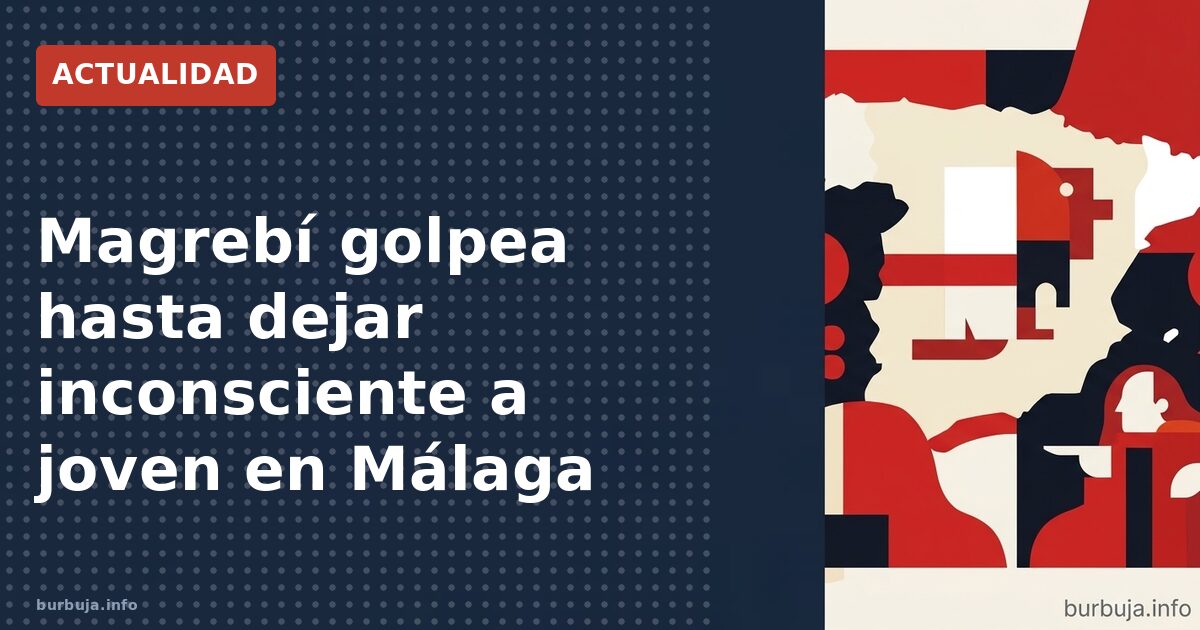 Agresión brutal en Málaga por rechazar un beso
