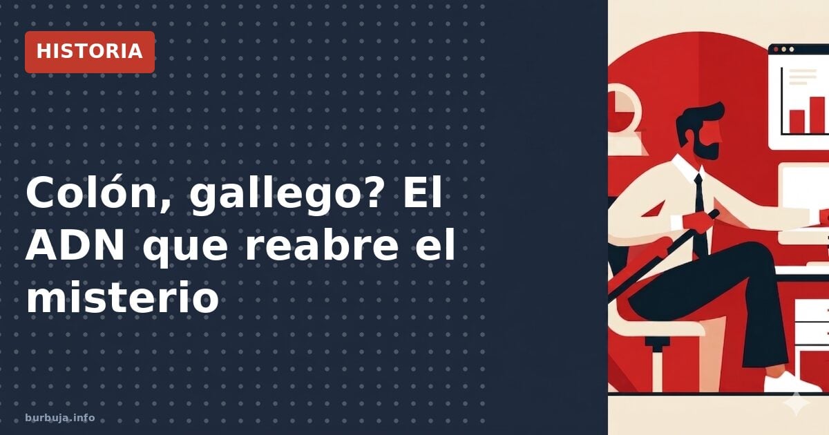 El ADN apunta a que Colón era un noble gallego