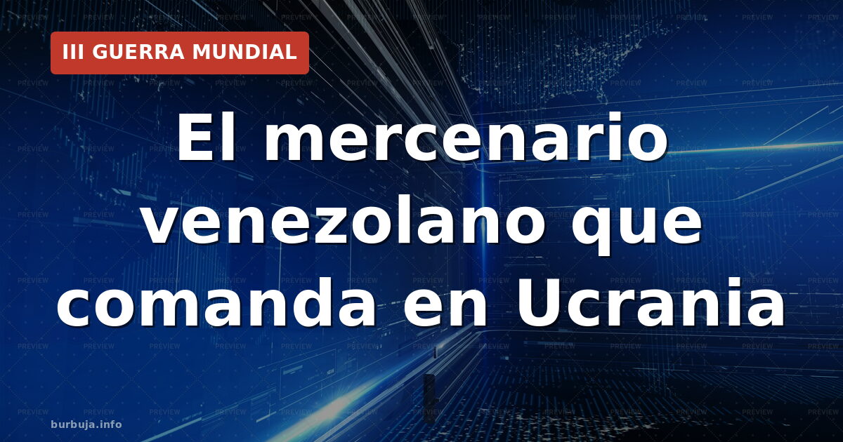 Batallón Bolívar: mercenarios venezolanos en Ucrania