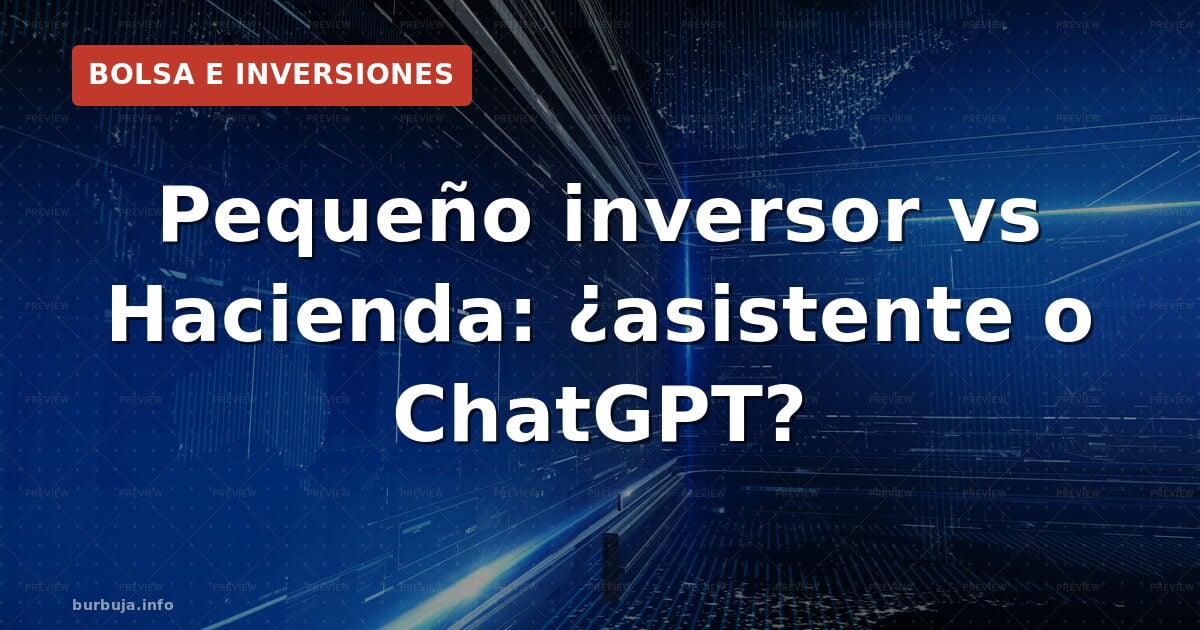 ¿Asesor fiscal o IA? El dilema del inversor novato
