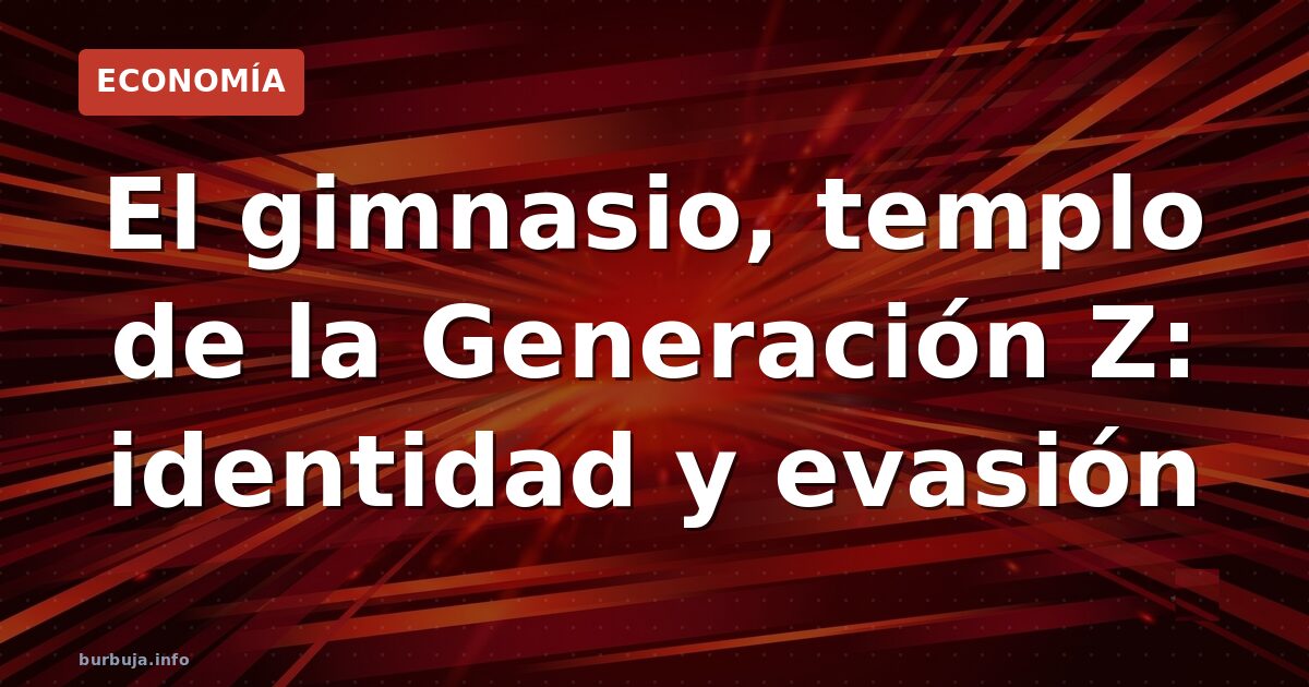 El templo de la Generación Z: gimnasio frente al bar