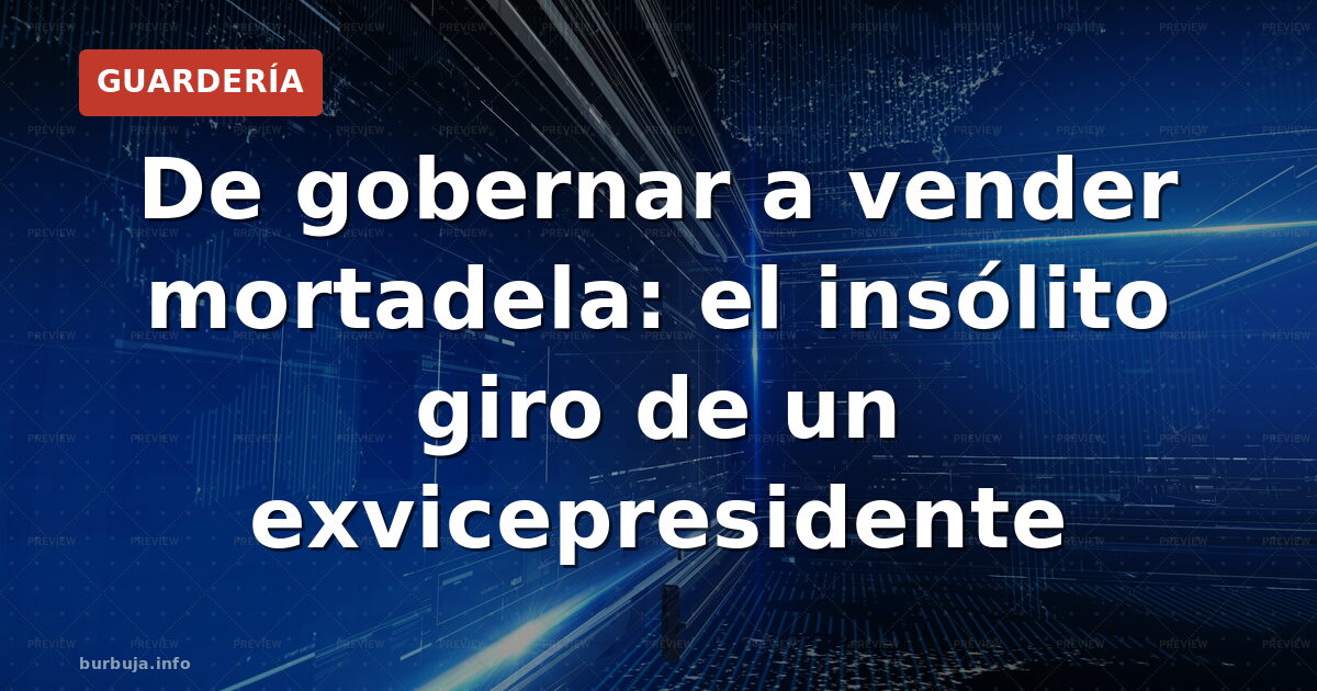 De gobernar a vender mortadela: el insólito giro de un exvicepresidente