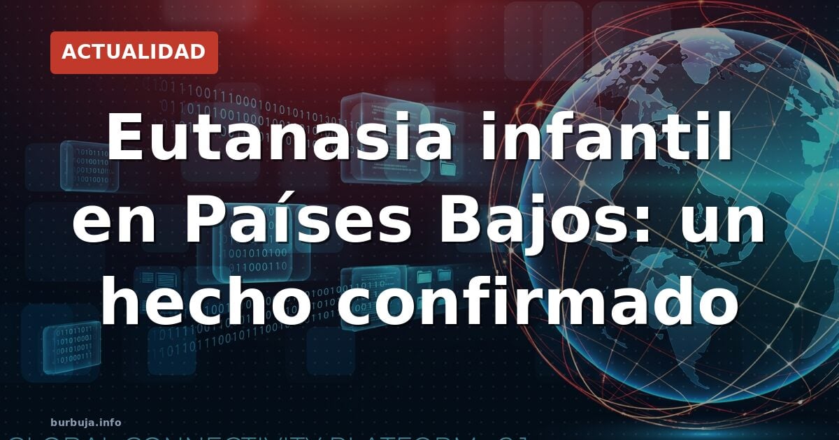 Eutanasia infantil confirmada en Países Bajos