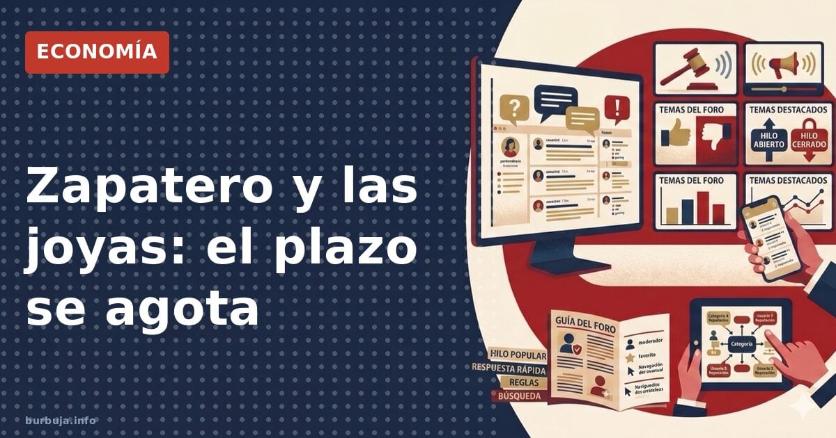 Zapatero y las joyas: el plazo se agota