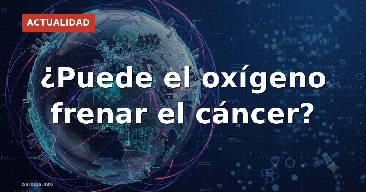 El oxígeno que mata el cáncer