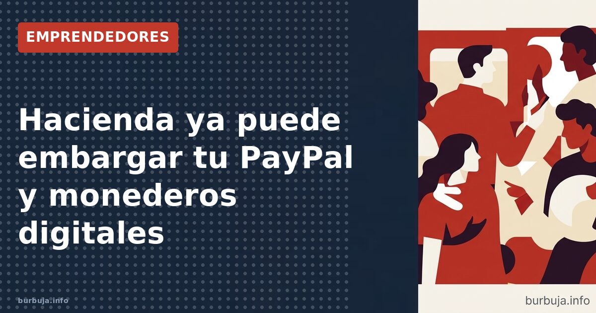 Hacienda ya puede embargar tu PayPal y monederos digitales