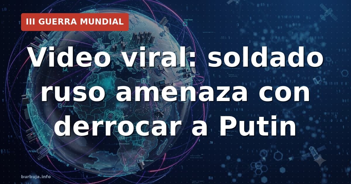Vídeo de soldado ruso amenaza con golpe de Estado