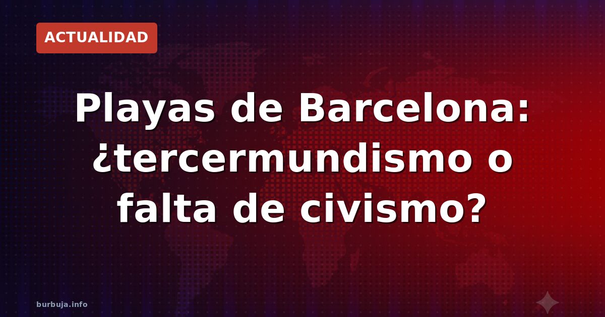 ¿Tercermundismo en Barcelona?