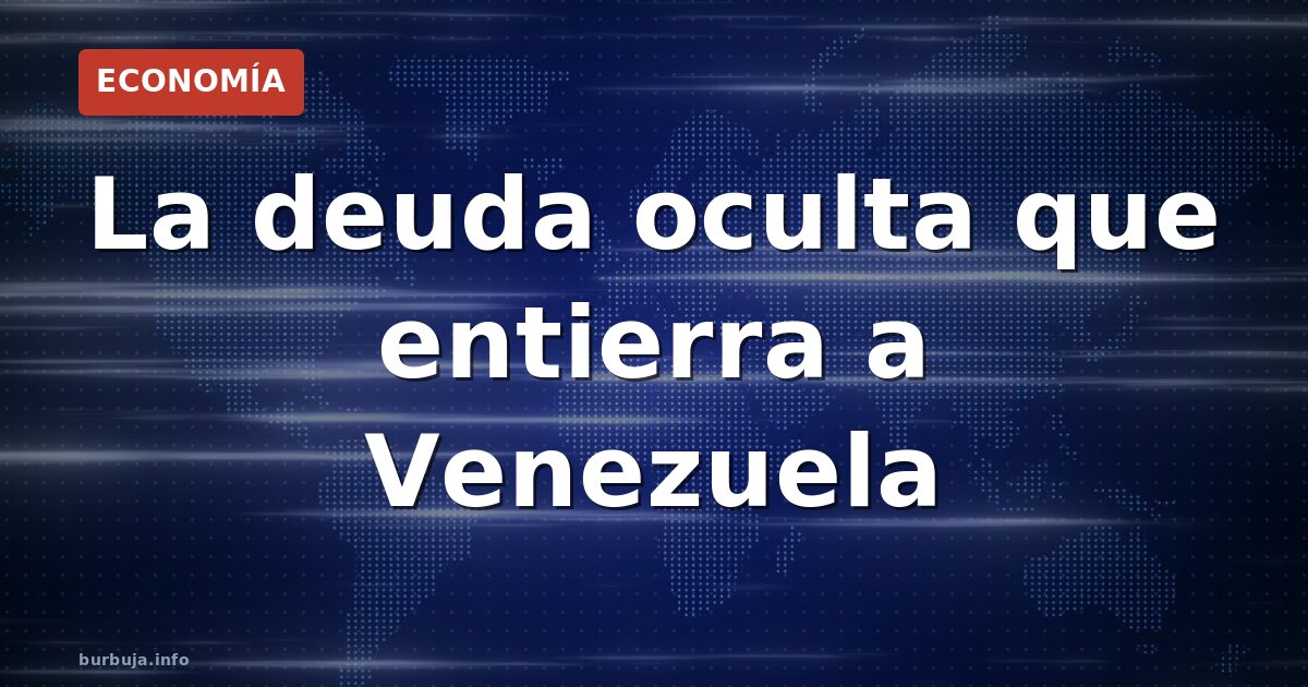 Deuda récord de 240.000 millones agrava la crisis venezolana