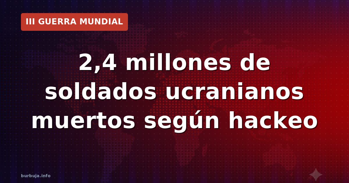 2,4 millones de soldados ucranianos muertos: ¿realidad o propaganda?