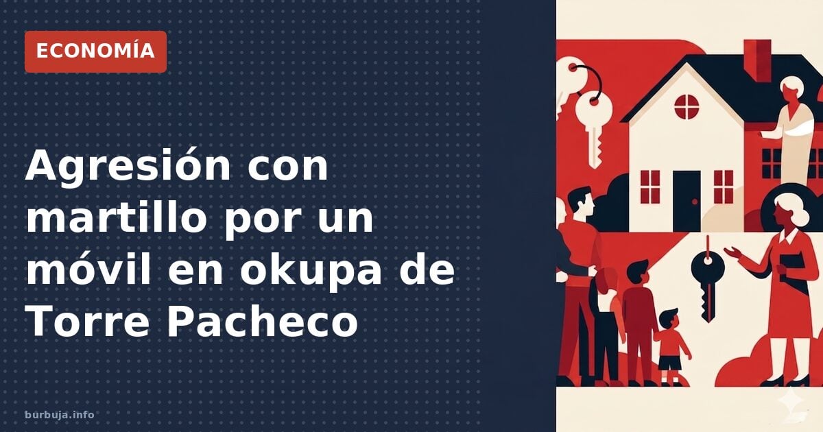 Agresión con martillo por un móvil en okupa de Torre Pacheco