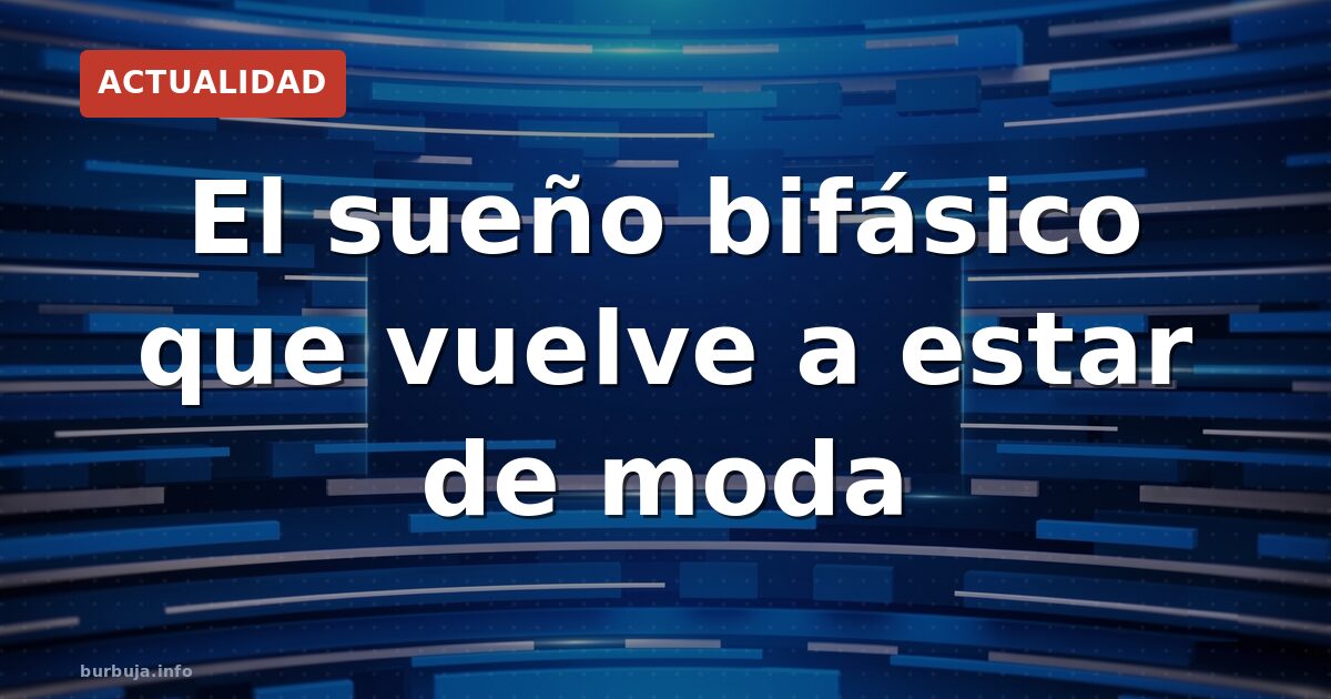Dormir en dos fases: ¿moda o tradición?