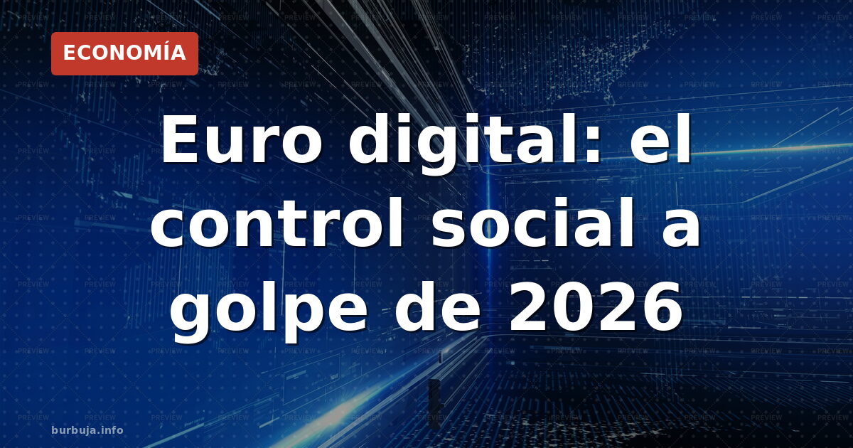 Euro digital: el control social a golpe de 2026
