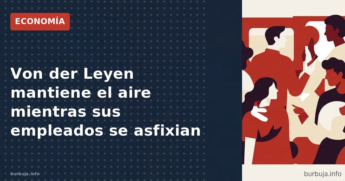 Los comisarios europeos mantienen el aire acondicionado mientras los empleados se asan