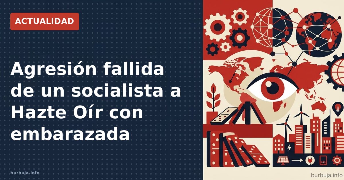Agresión frustrada de un militante del PSOE a Hazte Oír