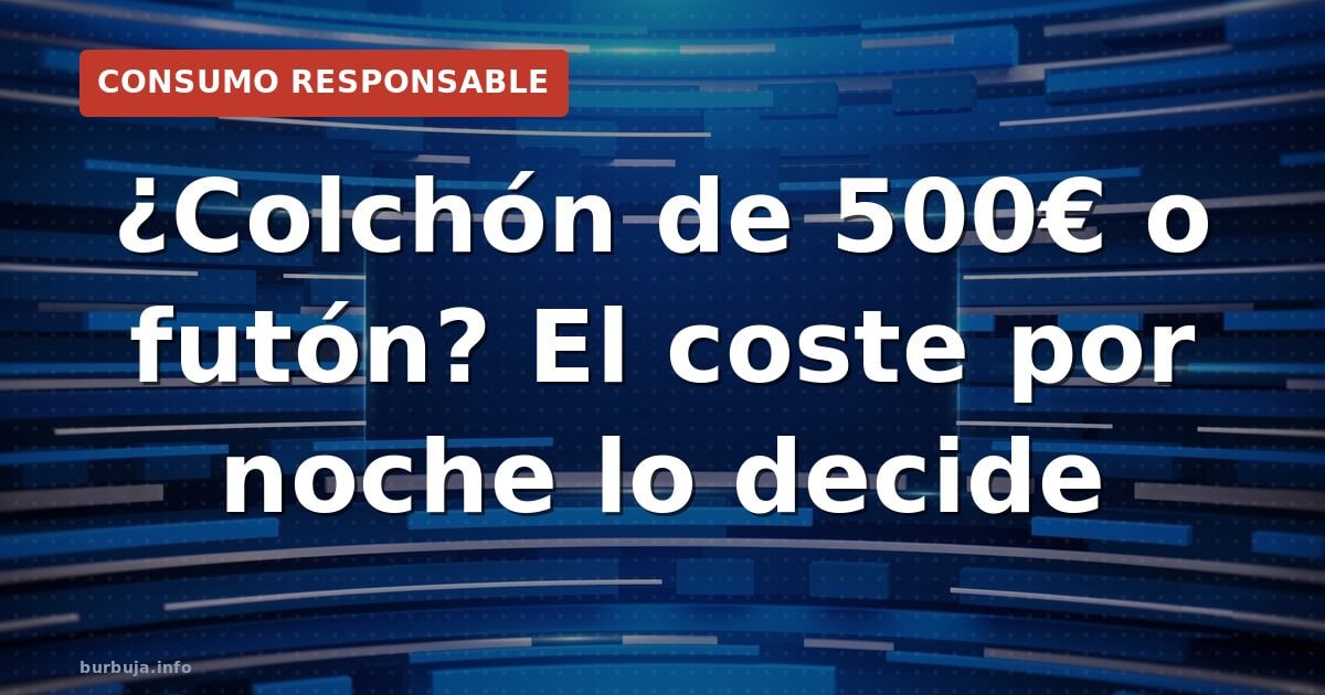 ¿Merece la pena gastar 3000€ en un colchón?