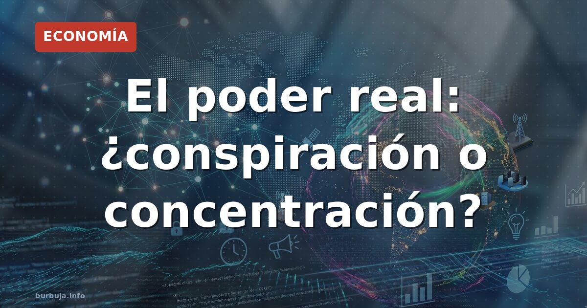 ¿Quién mueve los hilos? El poder concentrado como clave