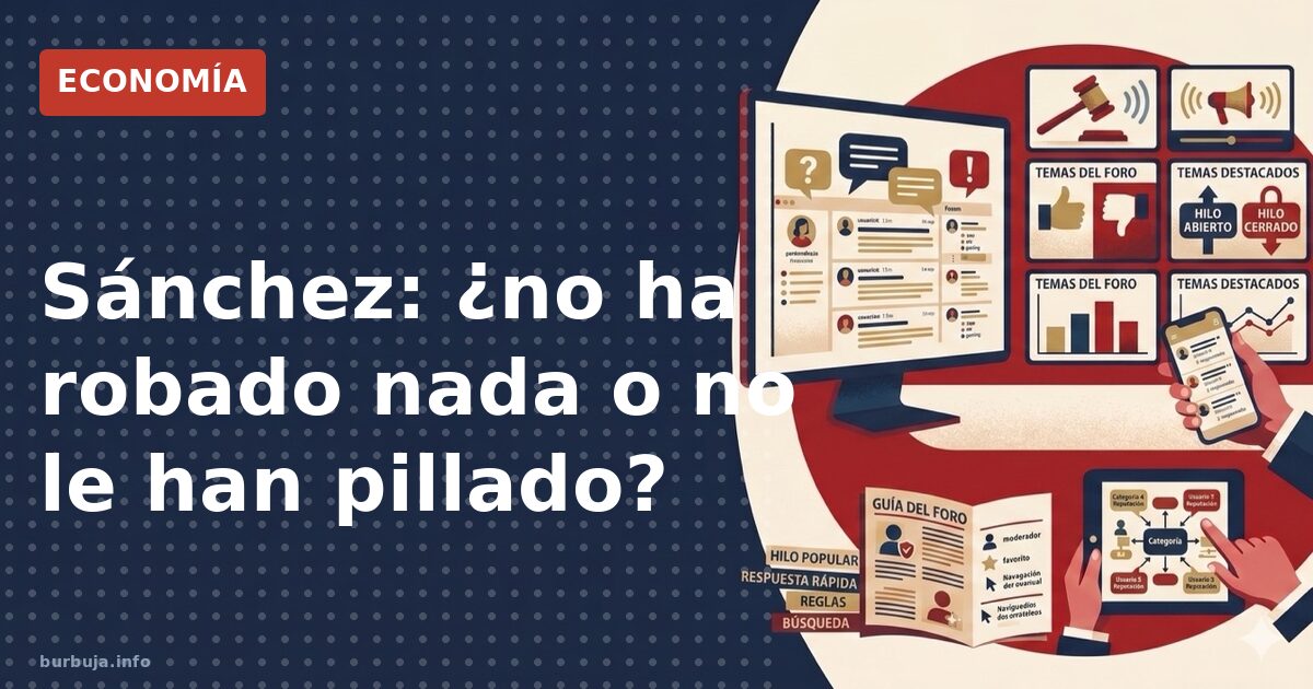 Sánchez: ¿no ha robado nada o no le han pillado?
