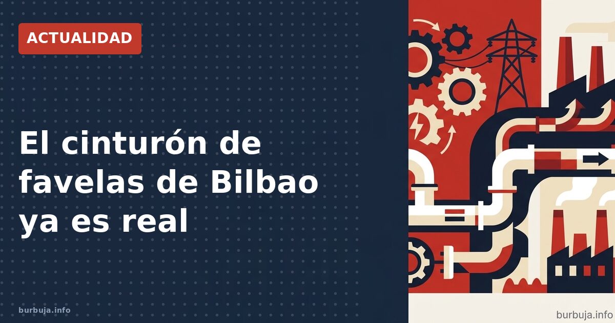 El cinturón de favelas que resucita en Bilbao