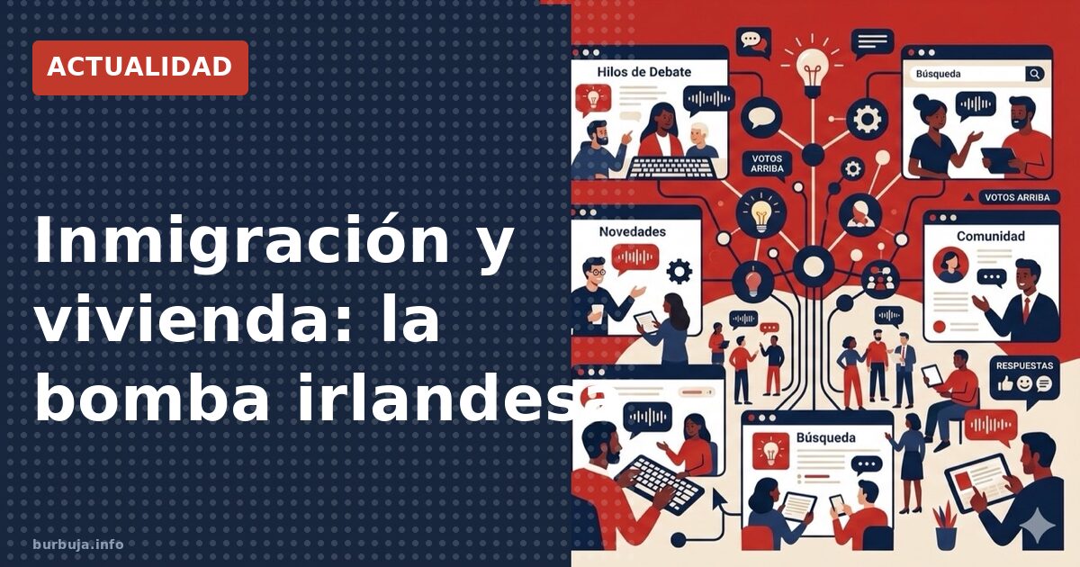 Inmigración y vivienda: la bomba irlandesa