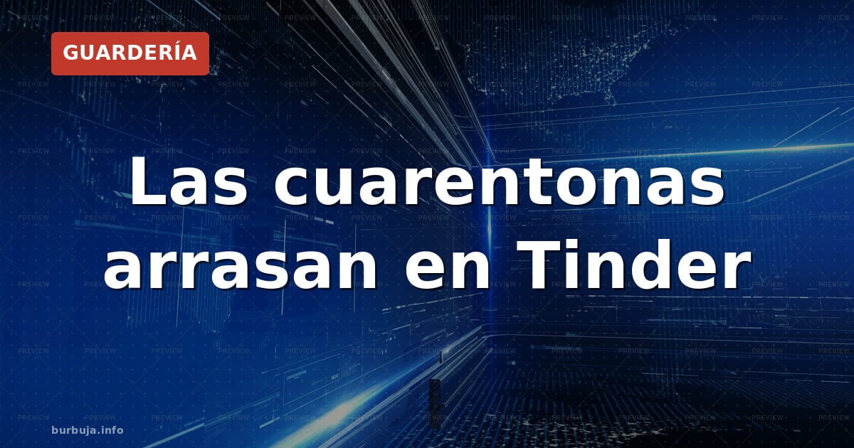 Las cuarentonas arrasan en Tinder