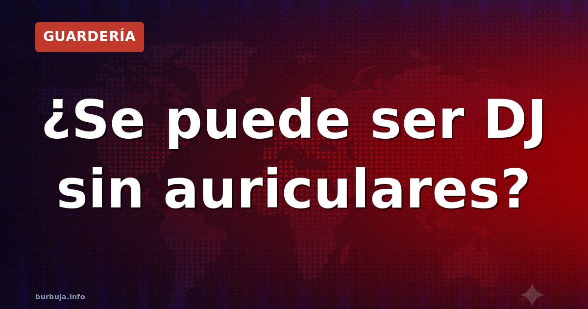 ¿Se puede ser DJ sin auriculares?