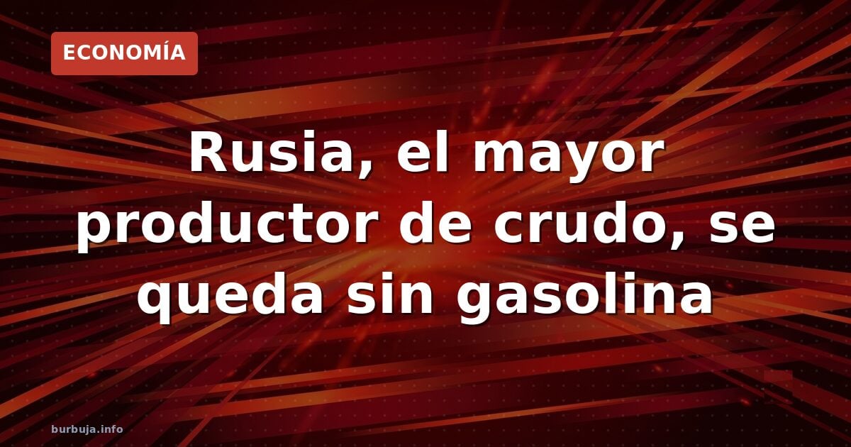 Putin admite escasez de gasolina en Rusia