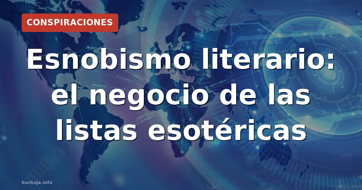 Esnobismo literario: el negocio de las listas esotéricas