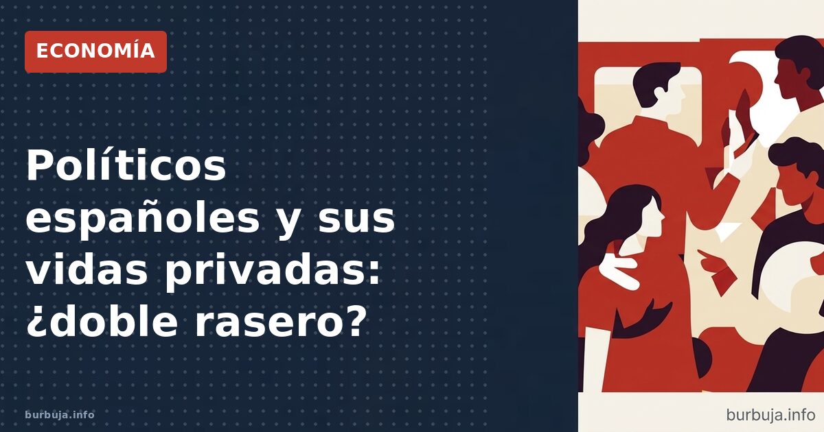 Políticos españoles y sus vidas privadas: ¿doble rasero?