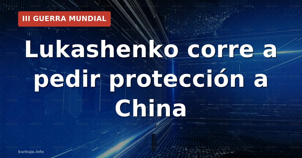 Bielorrusia cambia de sombra: de Putin a Xi