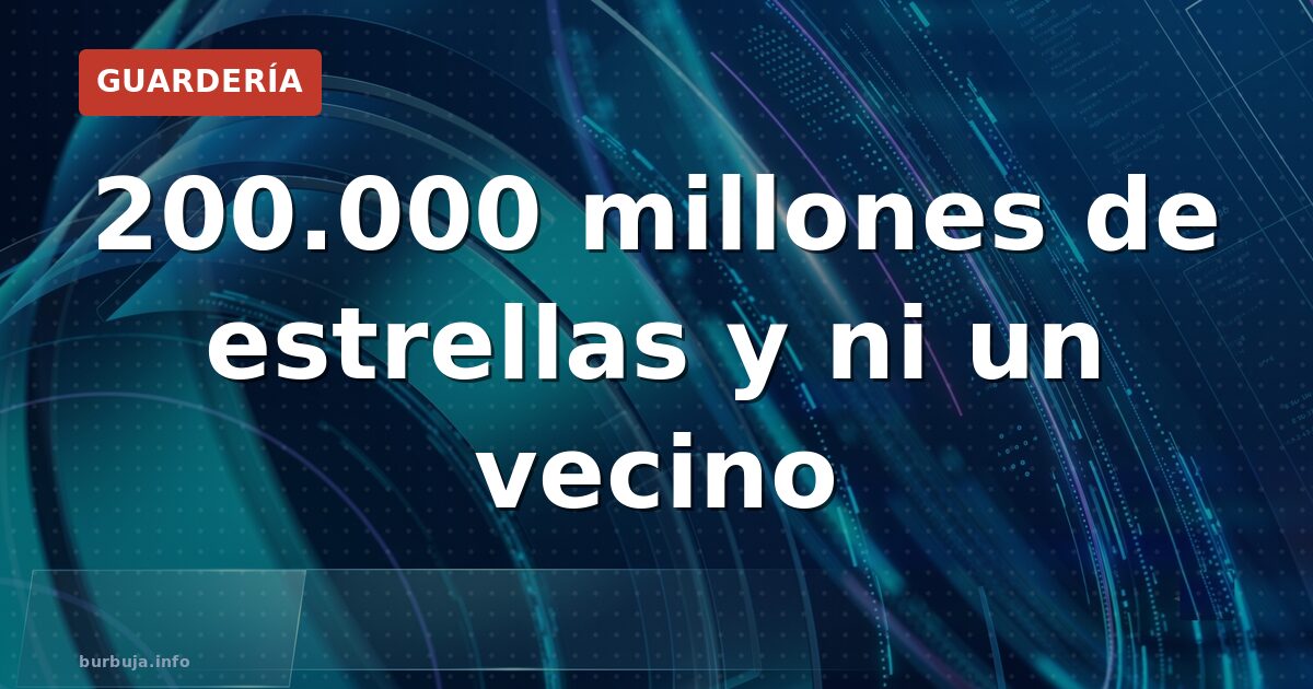 200.000 millones de estrellas y ni un vecino