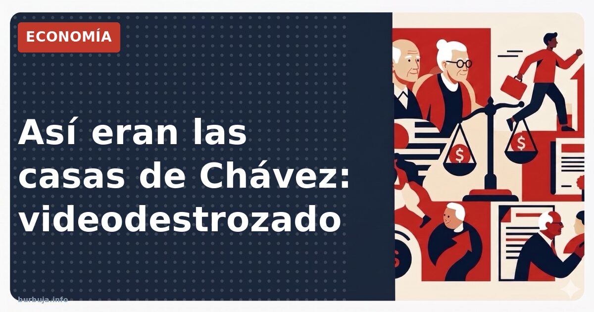 Chávez y sus casas de gomaespuma