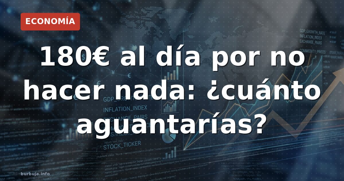 180€ al día, ¿cuántos días trabajarías?