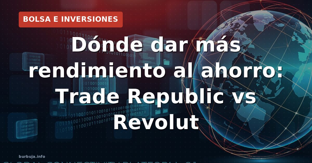 Dónde dar más rendimiento al ahorro: Trade Republic vs Revolut