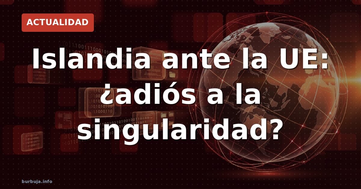 Islandia pide entrar en la UE: ¿adiós a la excepción migratoria?