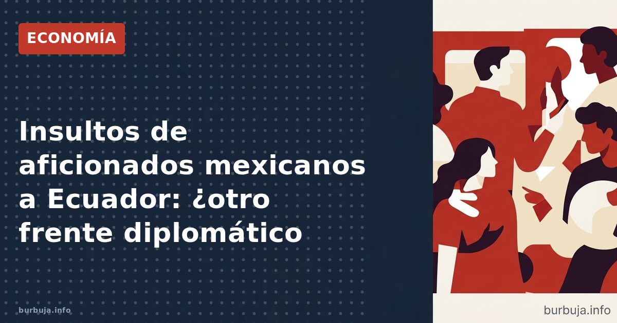 Turba mejicana insulta a la selección de Ecuador