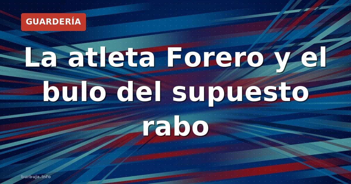 La atleta Forero y el bulo del supuesto rabo