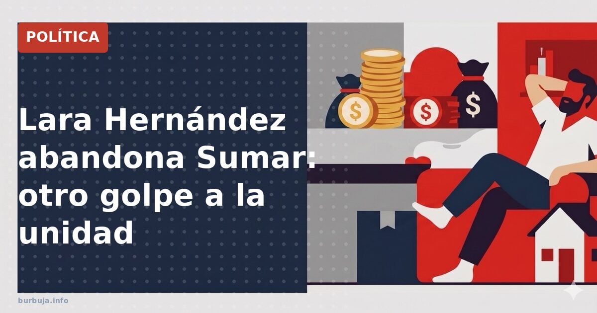 Lara Hernández deja Sumar tras tensiones internas