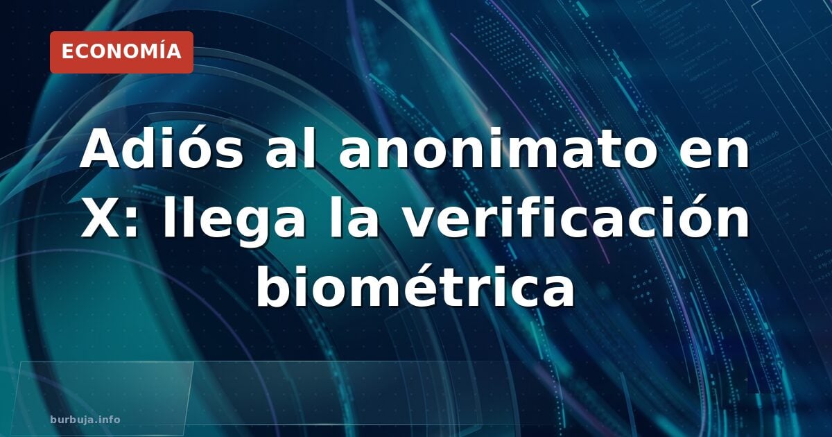Adiós al anonimato en la red de Musk