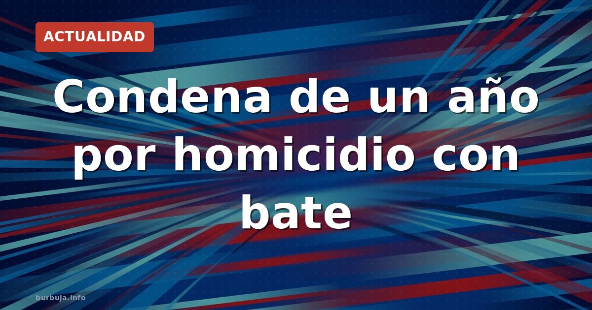 David Lledó: 1 año de cárcel por su muerte con bate