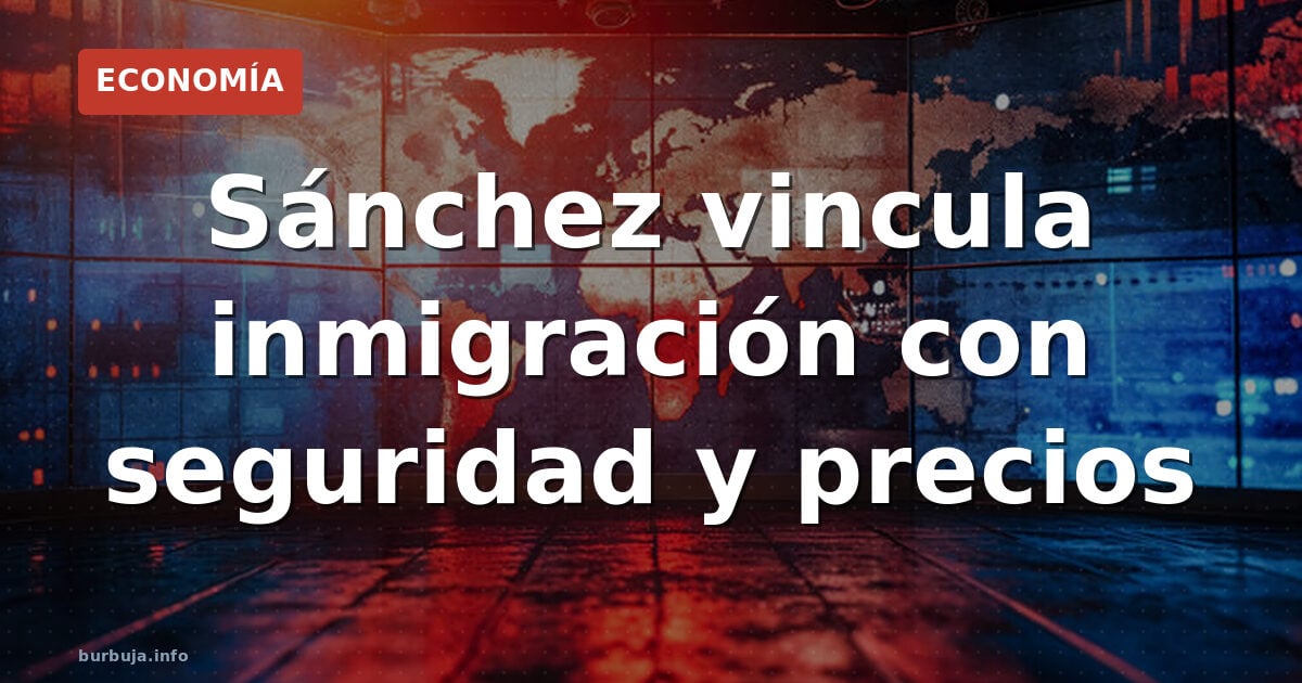 El lapsus de Sánchez sobre inmigración y seguridad