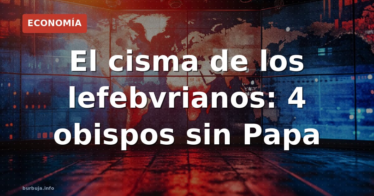 Cisma en la Iglesia: cuatro obispos sin Papa