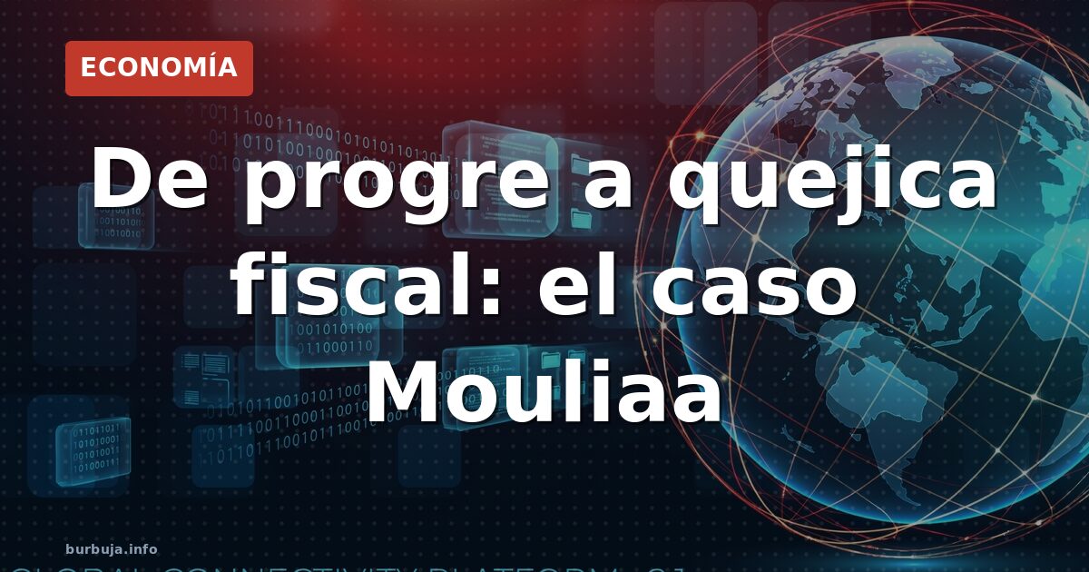 Elisa Mouliaa: de progresista a quejarse de impuestos