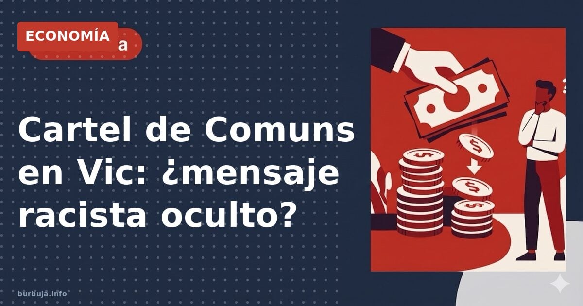 Cartel de Comuns en Vic: ¿mensaje racista oculto?