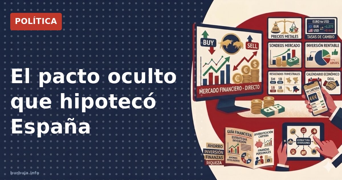 El pacto oculto que hipotecó España