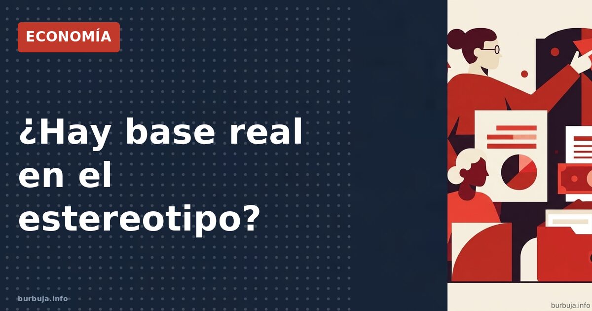 ¿Hay base real en el estereotipo?