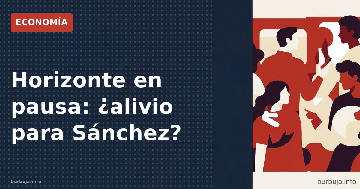 Horizonte cierra: ¿alivio para Sánchez?