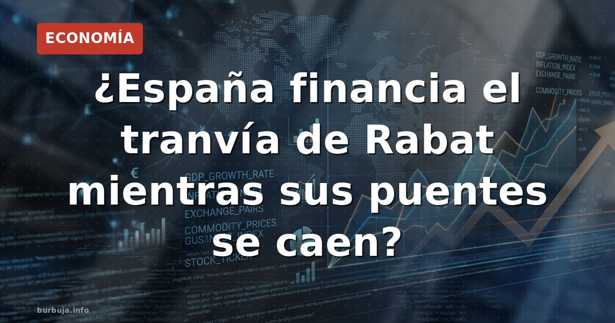 El tranvía de Rabat que paga Europa mientras España se hunde
