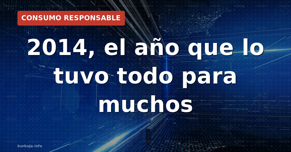 ¿Fue 2014 el último gran año de la década?